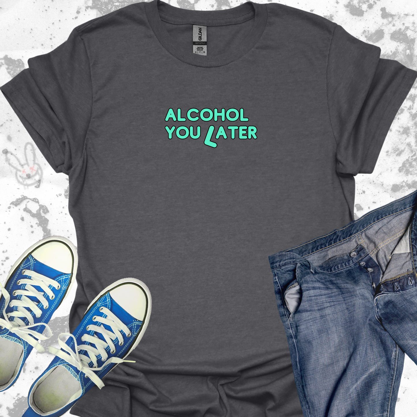 Alcohol You Later - Unisex Jersey Short Sleeve Tee