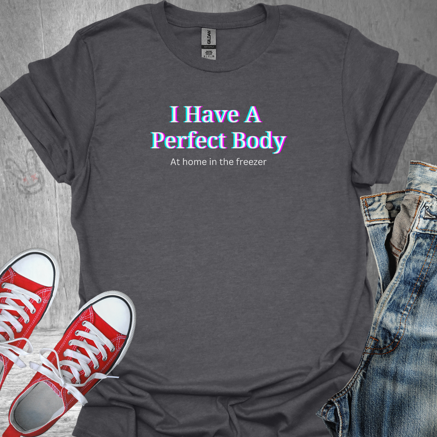 I have a perfect body - Unisex Jersey Short Sleeve Tee