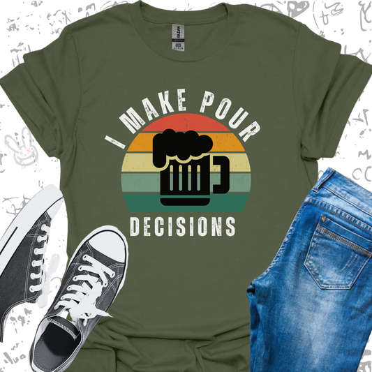 I make Pour Decisions-Beer- Unisex Jersey Short Sleeve Tee