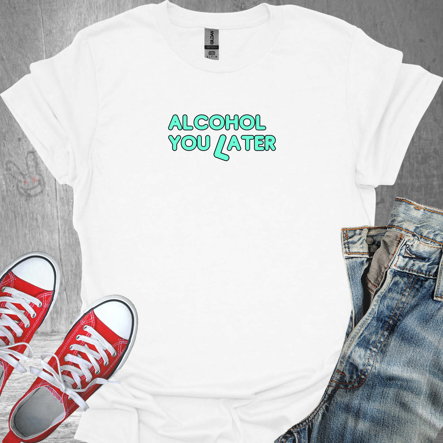 Alcohol You Later - Unisex Jersey Short Sleeve Tee