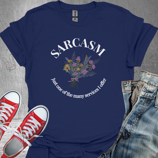 Sarcasm: Just one of the many services I offer - Unisex Jersey Short Sleeve Tee