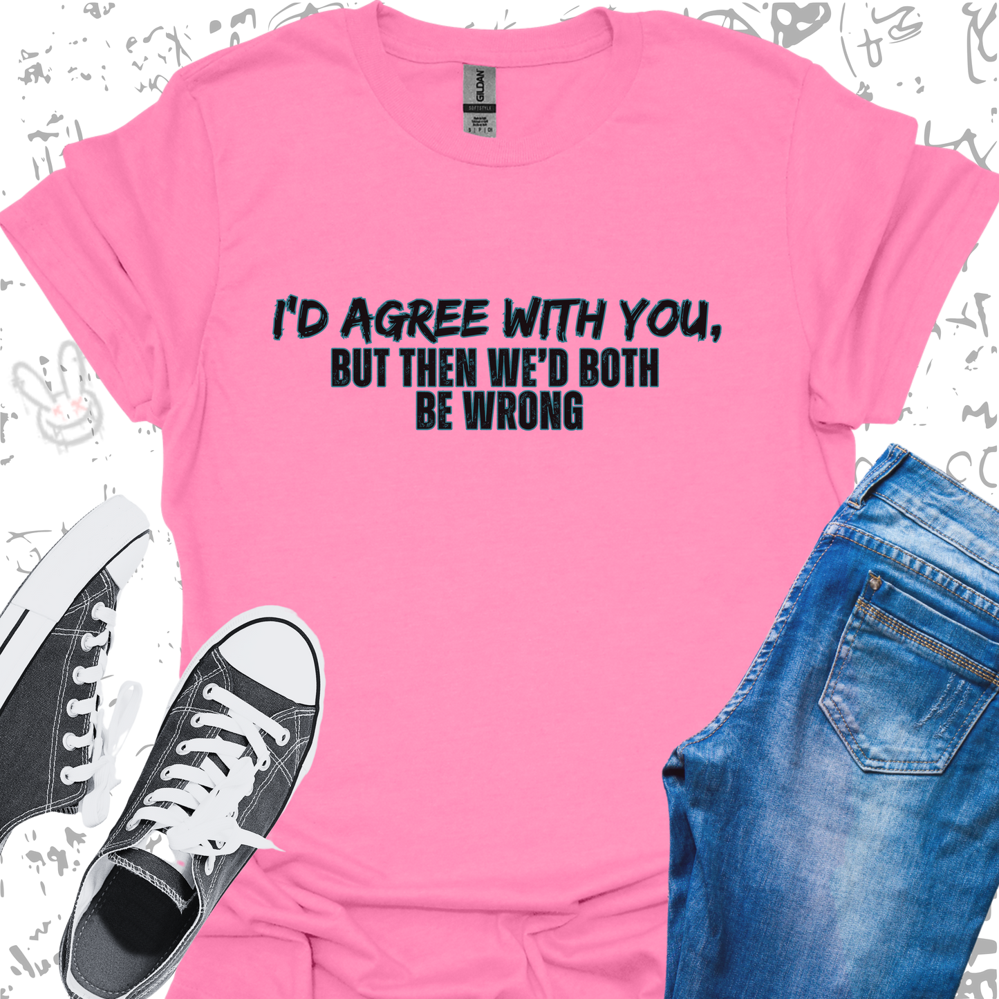 I'd agree with you, but then we'd both be Wrong - Unisex Jersey Short Sleeve Tee