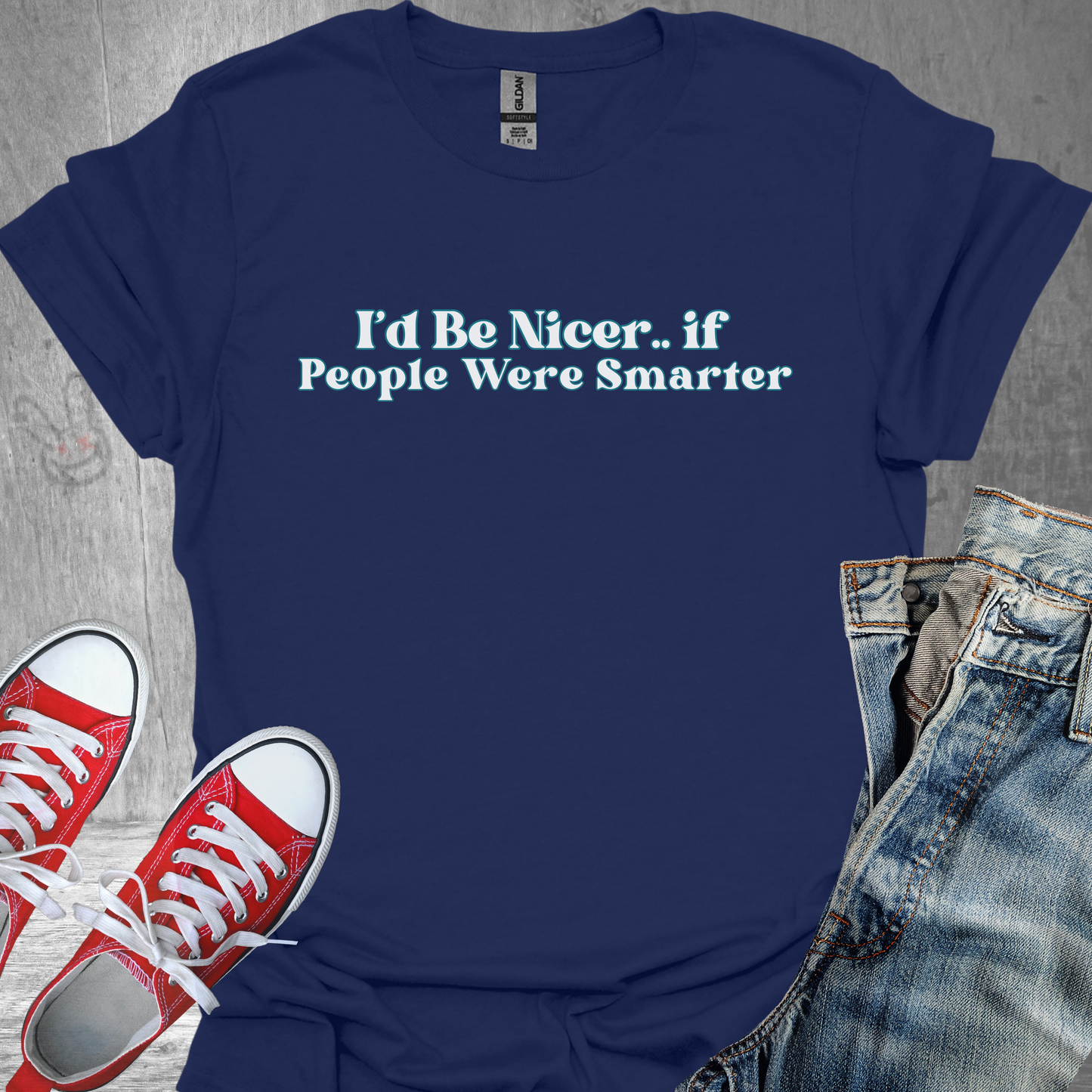 I'd be Nicer...if People were Smarter - Unisex Jersey Short Sleeve Tee