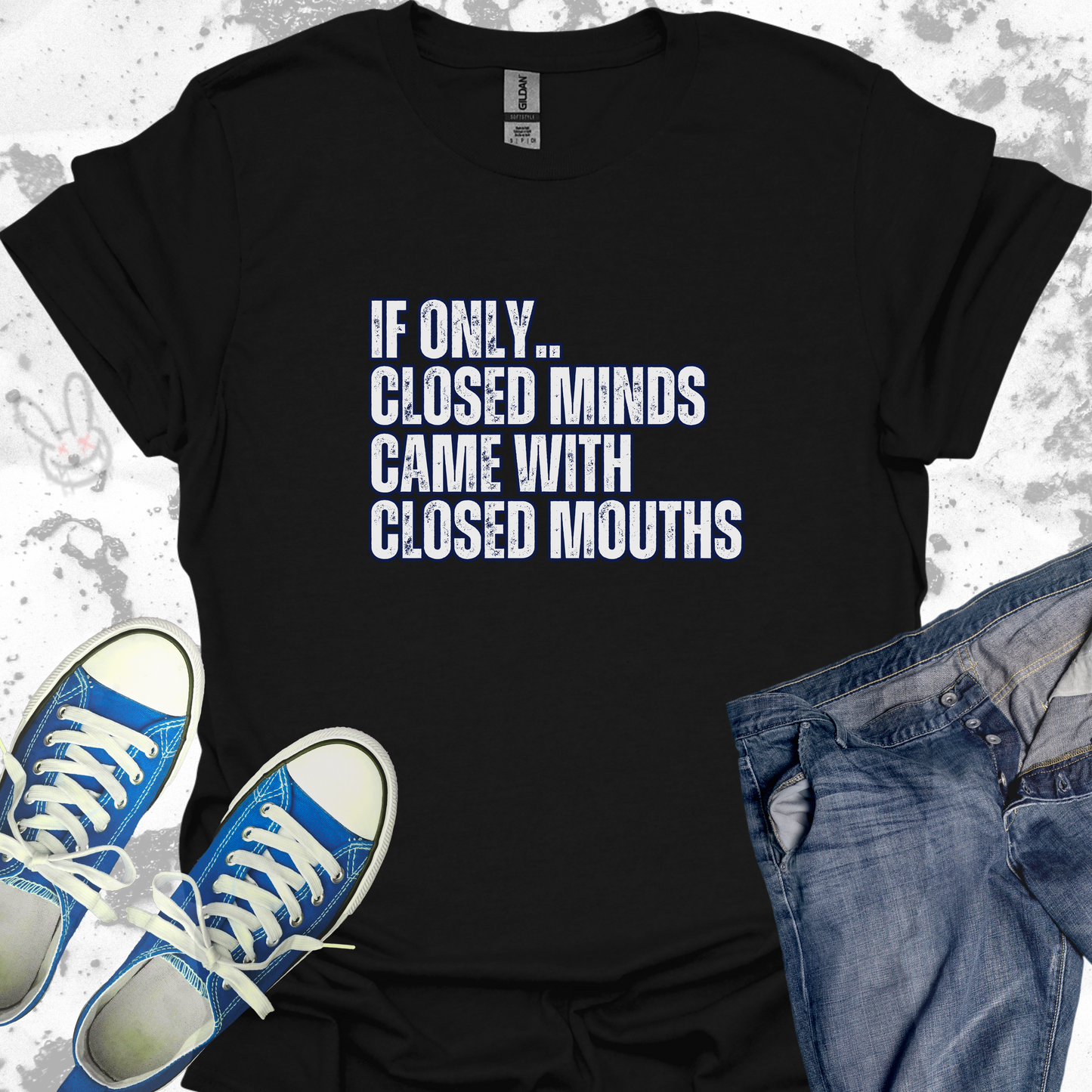 If Only Closed Minds Came with Closed Mouths v2  - Unisex Jersey Short Sleeve Tee