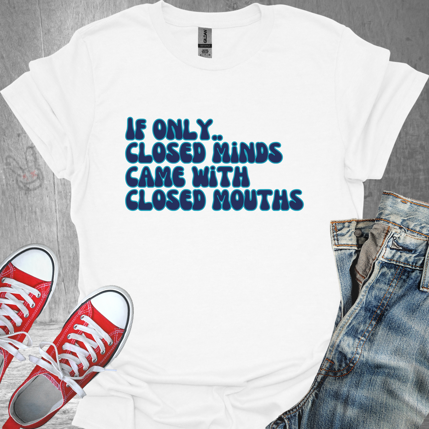 If Only Closed Minds Came with Closed Mouths  - Unisex Jersey Short Sleeve Tee