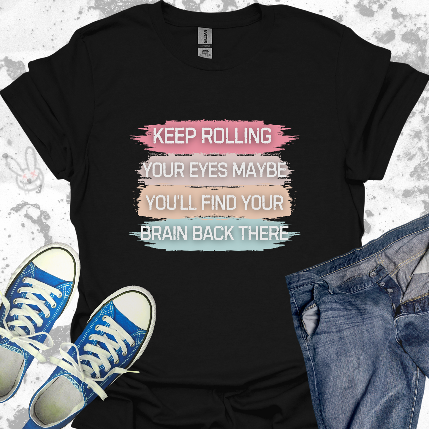 Keep Rolling Your Eyes Maybe You'll Find Your Brain Back There - Unisex Jersey Short Sleeve Tee