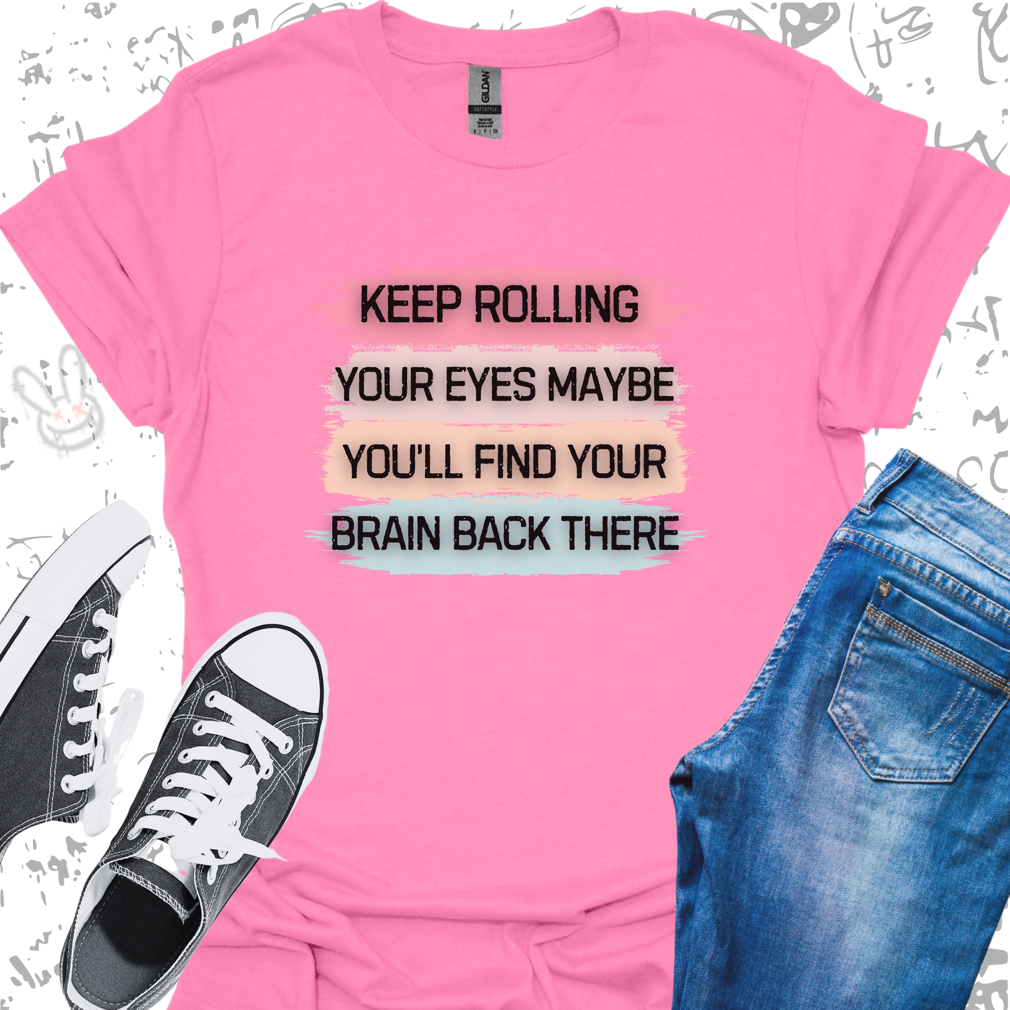 Keep Rolling Your Eyes Maybe You'll Find Your Brain Back There - Unisex Jersey Short Sleeve Tee