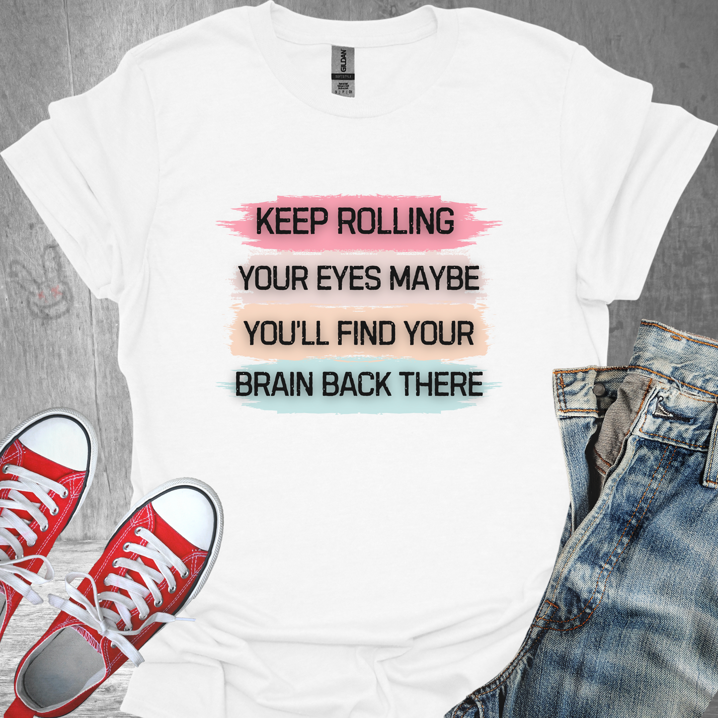 Keep Rolling Your Eyes Maybe You'll Find Your Brain Back There - Unisex Jersey Short Sleeve Tee