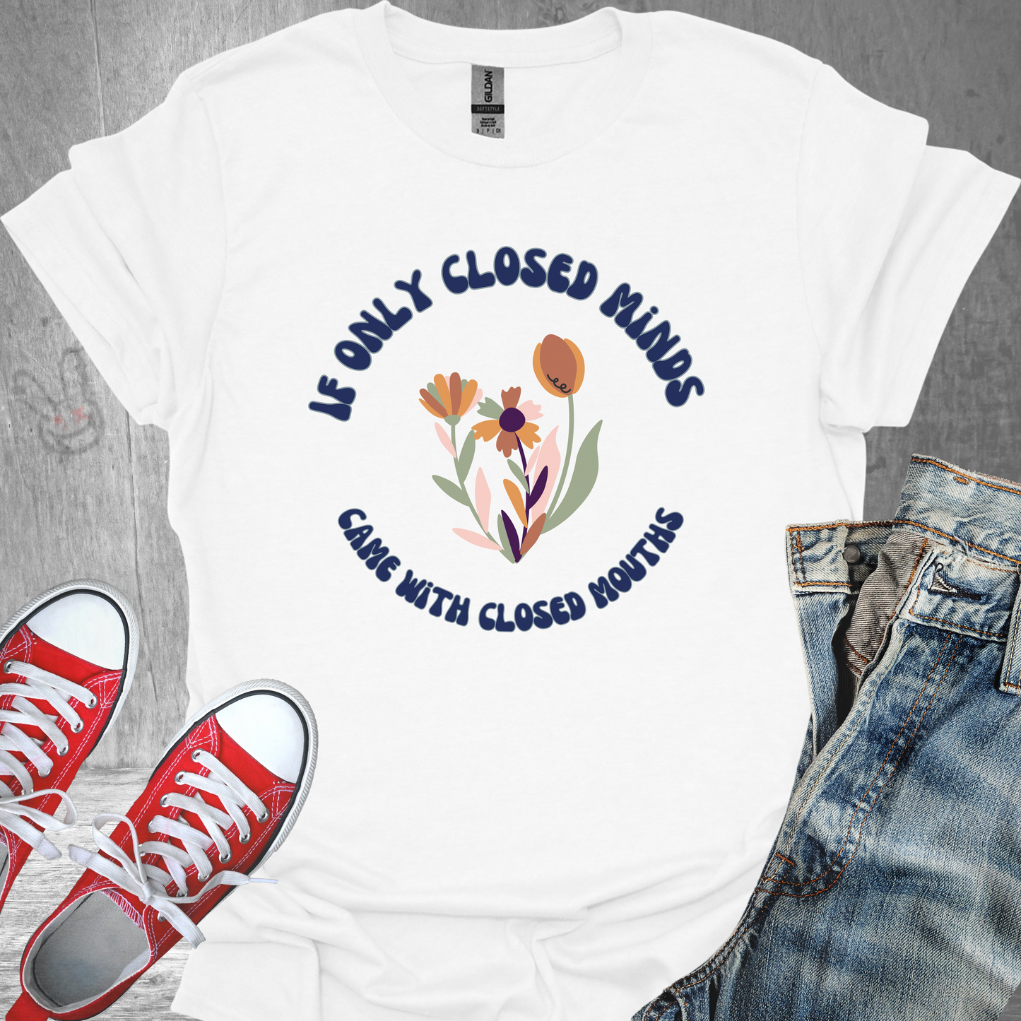 If Only Closed Minds Came with Closed Mouths(flowers) - Unisex Jersey Short Sleeve Tee