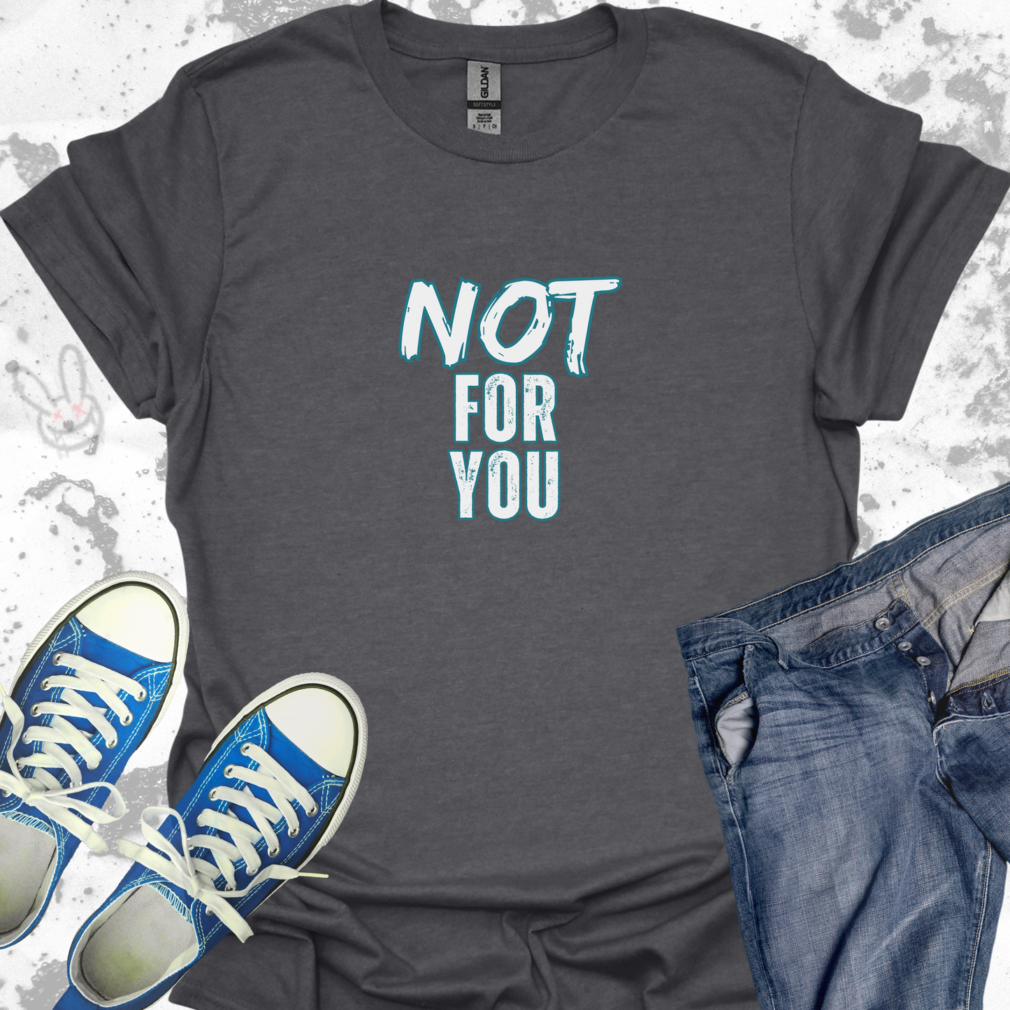 Not for You - Unisex Jersey Short Sleeve Tee