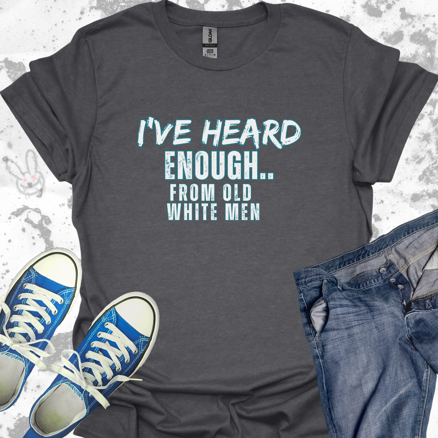 I've Heard Enough from Old White Men  - Unisex Jersey Short Sleeve Tee